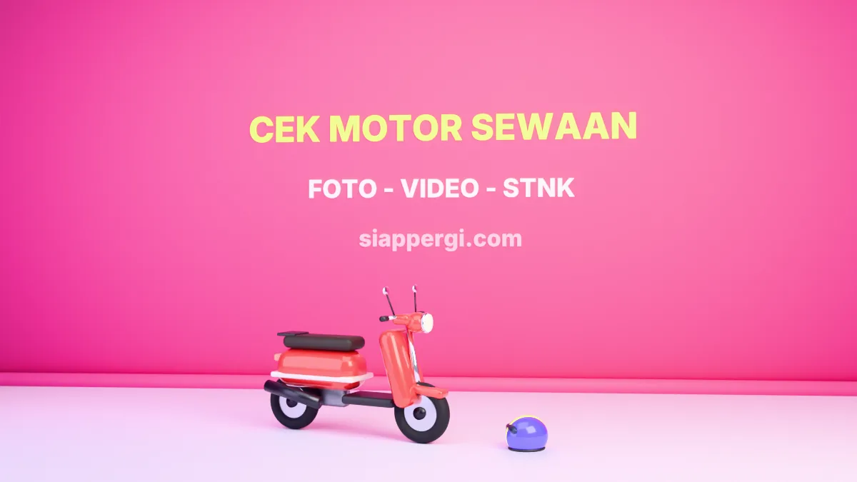 Cek motor sewaan saat serah terima: foto, video dan STNK, render 3D siappergi.com