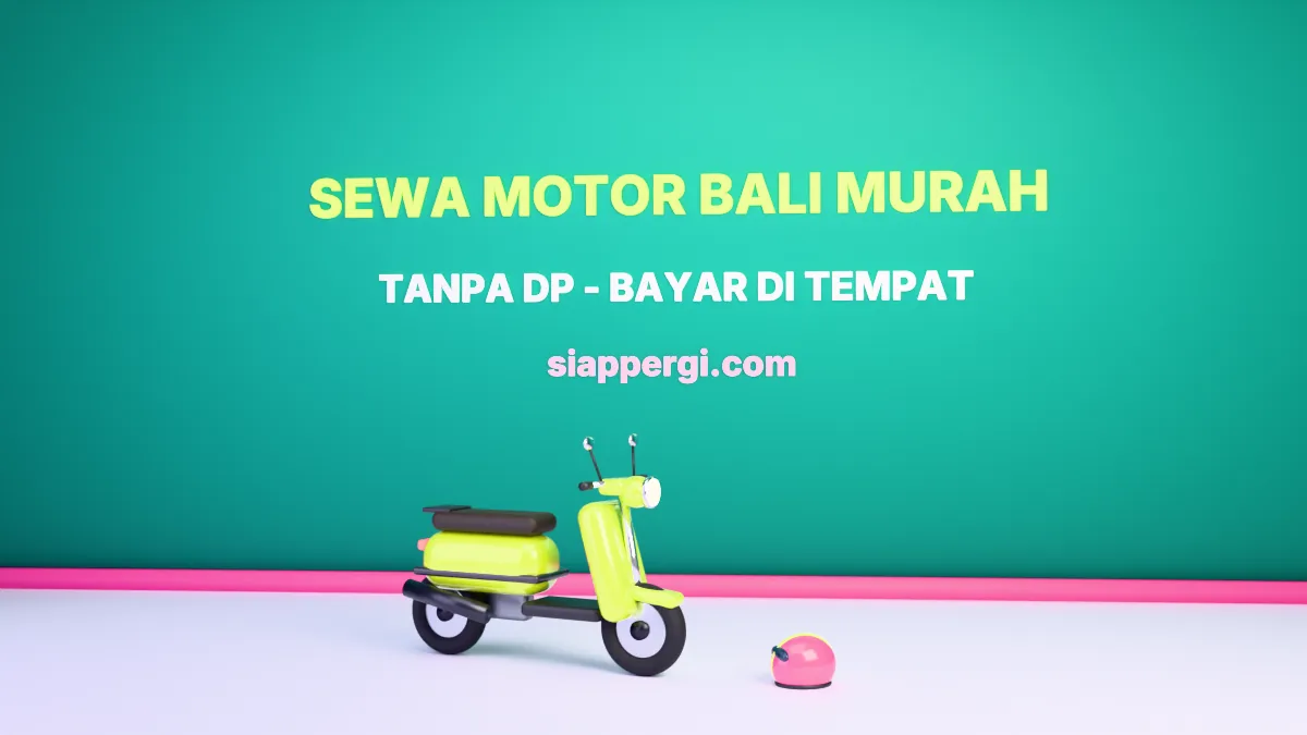 Sewa motor Bali murah tanpa DP, bayar saat motor diterima, render 3D siappergi.com
