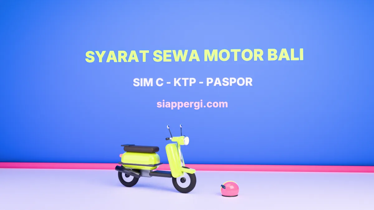 Syarat sewa motor Bali: SIM C, KTP atau paspor, dan helm, render 3D siappergi.com